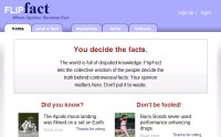 FlipFact is a place where users determine was is true and false.